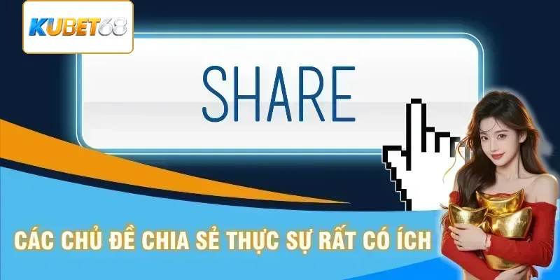 Các chủ đề chia sẻ thực sự rất có ích