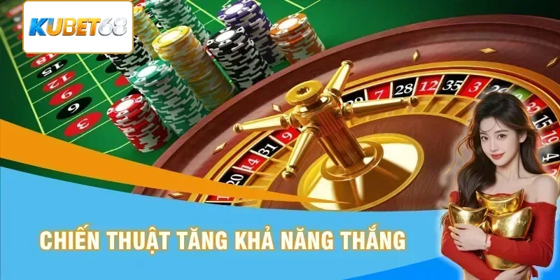 Chiến thuật phổ biến giúp tăng cơ hội thắng cược