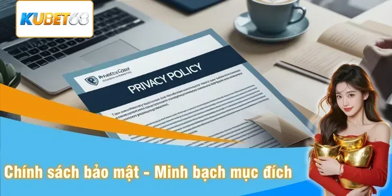 Chính sách bảo mật - Tài liệu đảm bảo tính minh bạch