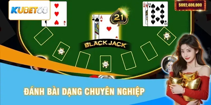 Đánh bài dạng chuyên nghiệp