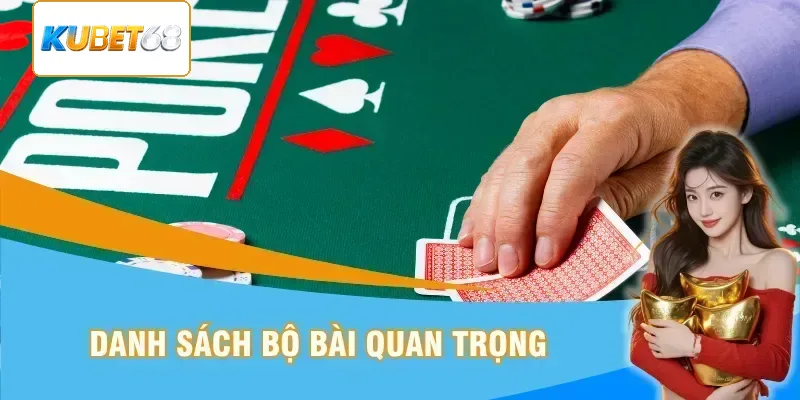 Danh sách bộ bài quan trọng cần nhớ