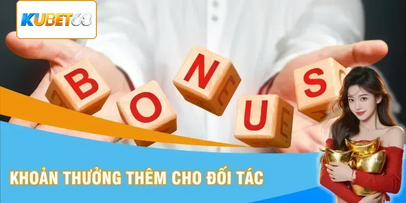 Khoản thưởng thêm cho đối tác