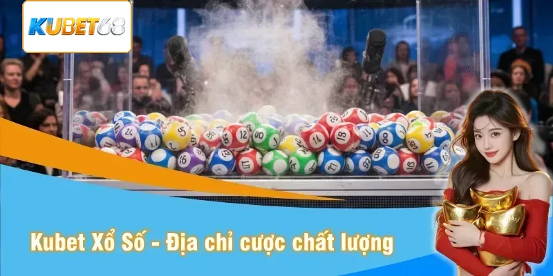 Kubet Xổ Số - Địa chỉ cược đáng tham khảo