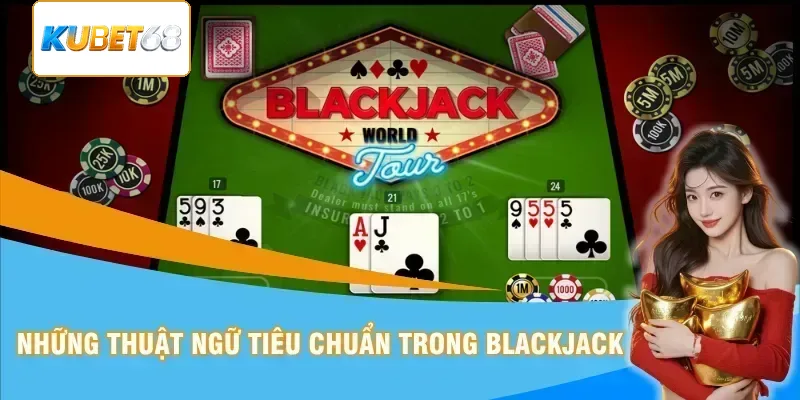 Những thuật ngữ tiêu chuẩn trong blackjack