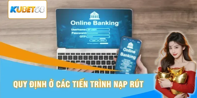 Quy định ở các tiến trình nạp rút