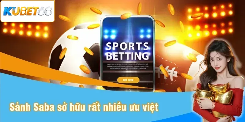 Sảnh Saba nổi bật hơn nhiều đối thủ trên thị trường