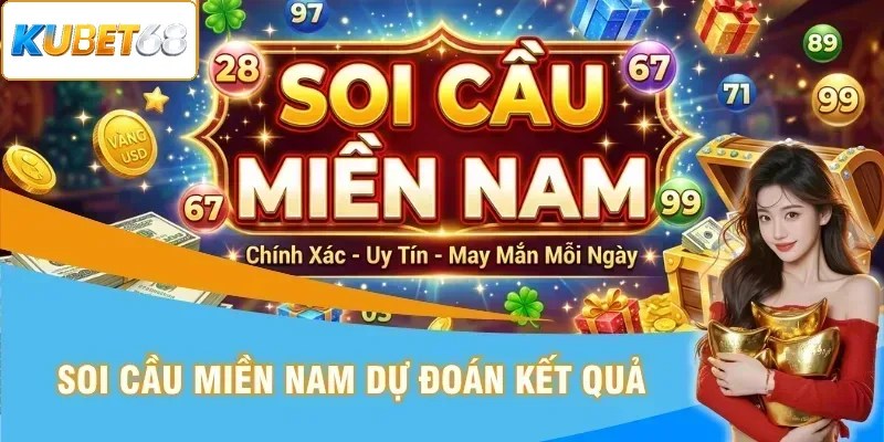 Soi cầu miền Nam hỗ trợ đọc kết quả xổ số