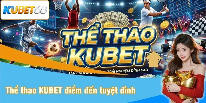 Thể thao Kubet – địa chỉ cược hấp dẫn năm 2026