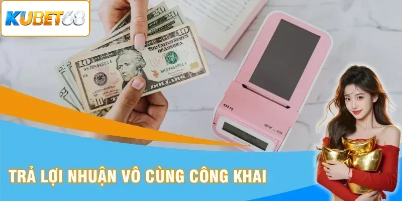 Trả lợi nhuận vô cùng công khai