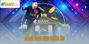 Cách Đọc Kèo Châu Âu