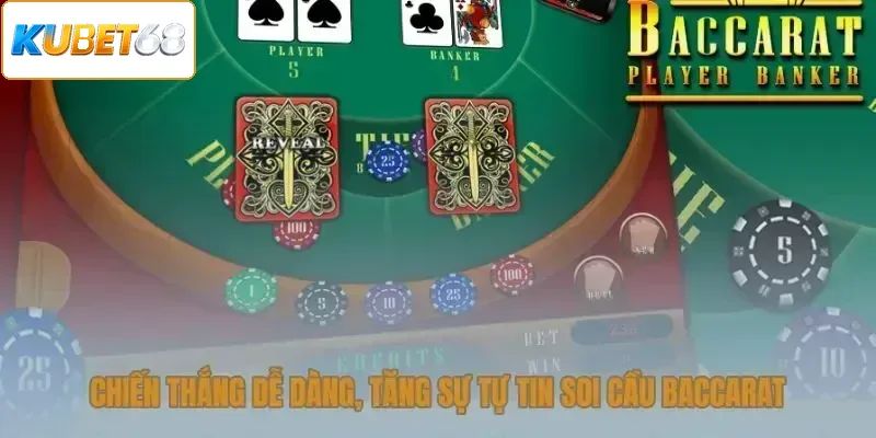 Tăng sự tự tin nhờ các cách soi cầu Baccarat