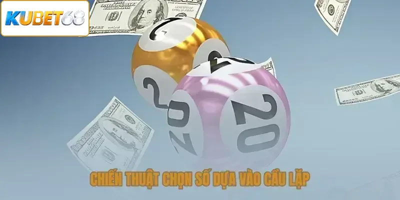 Chiến thuật chọn số dựa vào cầu lặp