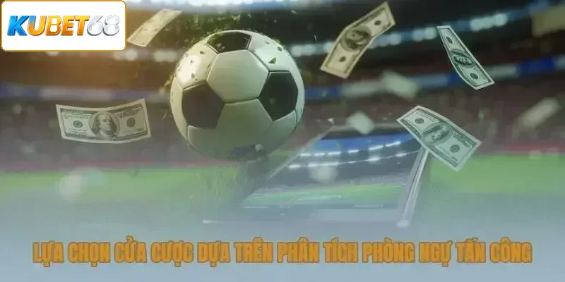 Chọn cửa dựa trên phân tích công thủ hai đội
