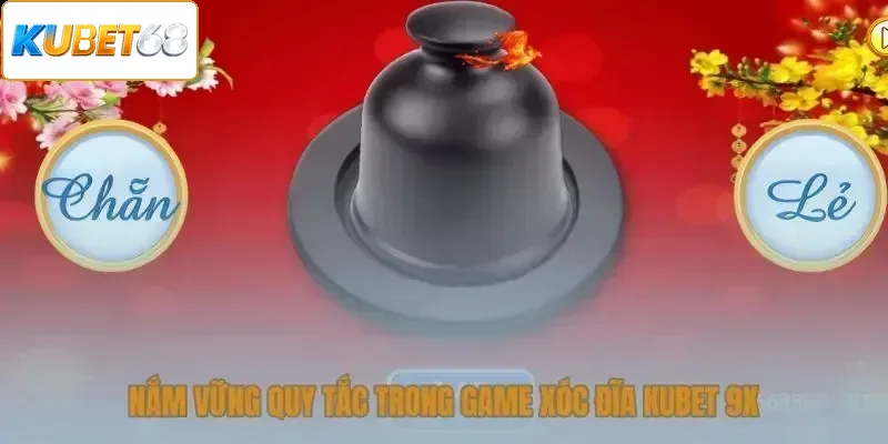 Nắm vững quy tắc game xóc đĩa Kubet 68