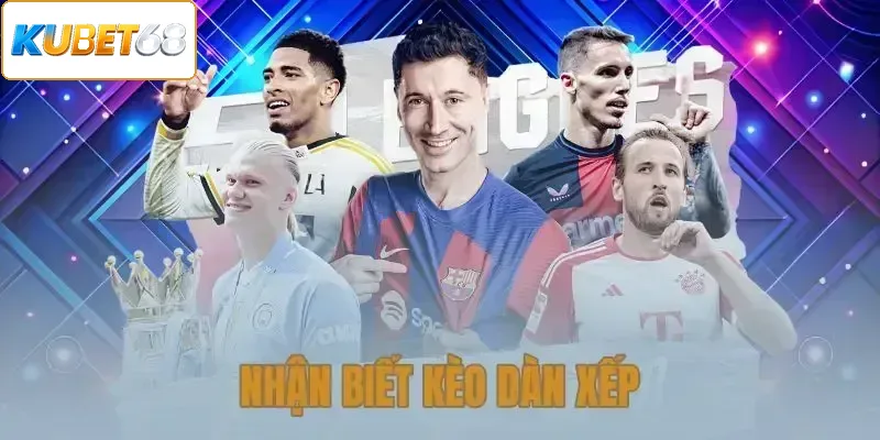 Nhận Biết Kèo Dàn Xếp