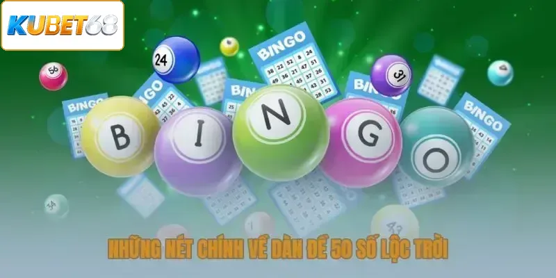 Những nét chính về dàn đề 50 số lộc trời