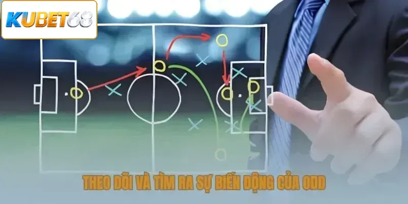 Theo dõi và tìm ra sự biến động của odd